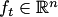 $f_t \in \mathbb{R}^n$